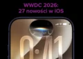 27 nowości iOS 27. Apple nie wszystkim się chwali, a powinien